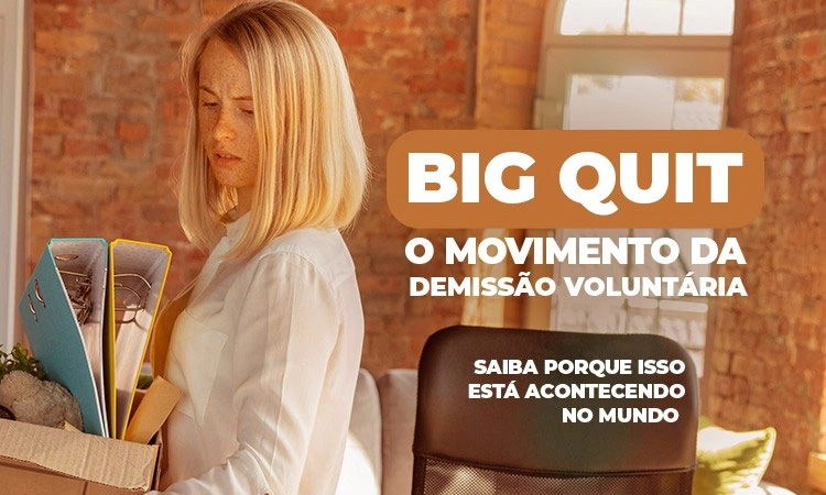 BIG QUIT: O MOVIMENTO DA DEMISSÃO VOLUNTÁRIA